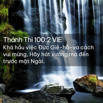 Picture 02 - Thánh Thi 100:2 VIE - Khá hầu việc Đức Giê-hô-va cách vui - Bible Verse Picture