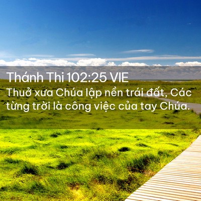 Picture 02 - Thánh Thi 102:25 VIE - Thuở xưa Chúa lập nền trái đất, Các - Bible Verse Picture