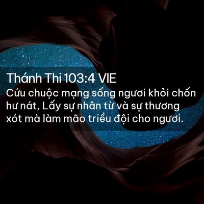 Picture 02 - Thánh Thi 103:4 VIE - Cứu chuộc mạng sống ngươi khỏi chốn - Bible Verse Picture
