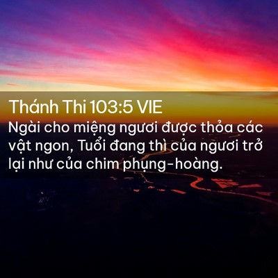Picture 02 - Thánh Thi 103:5 VIE - Ngài cho miệng ngươi được thỏa các - Bible Verse Picture
