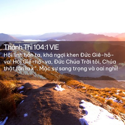 Picture 02 - Thánh Thi 104:1 VIE - Hỡi linh hồn ta, khá ngợi khen Đức - Bible Verse Picture