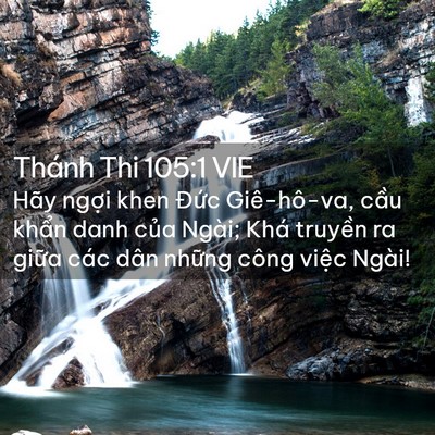Picture 02 - Thánh Thi 105:1 VIE - Hãy ngợi khen Đức Giê-hô-va, cầu khẩn - Bible Verse Picture