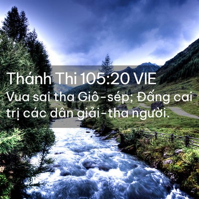 Picture 02 - Thánh Thi 105:20 VIE - Vua sai tha Giô-sép; Đấng cai trị các - Bible Verse Picture