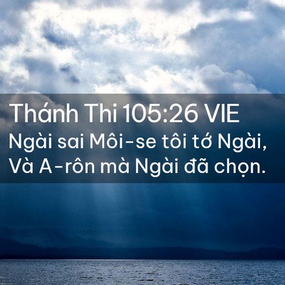 Picture 02 - Thánh Thi 105:26 VIE - Ngài sai Môi-se tôi tớ Ngài, Và A-rôn mà - Bible Verse Picture
