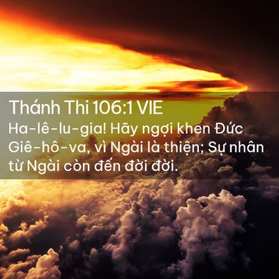 Picture 02 - Thánh Thi 106:1 VIE - Ha-lê-lu-gia! Hãy ngợi khen Đức - Bible Verse Picture