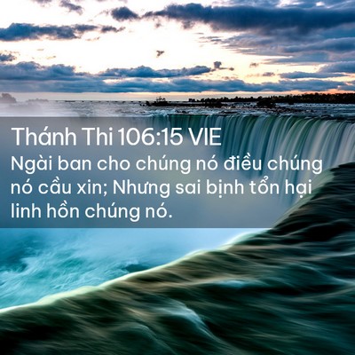 Picture 02 - Thánh Thi 106:15 VIE - Ngài ban cho chúng nó điều chúng nó cầu - Bible Verse Picture