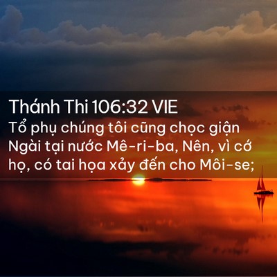 Picture 02 - Thánh Thi 106:32 VIE - Tổ phụ chúng tôi cũng chọc giận Ngài - Bible Verse Picture