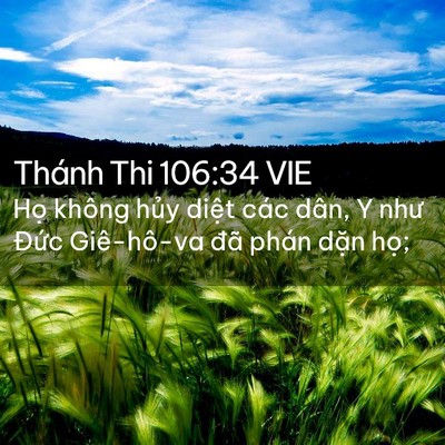 Picture 02 - Thánh Thi 106:34 VIE - Họ không hủy diệt các dân, Y như Đức - Bible Verse Picture