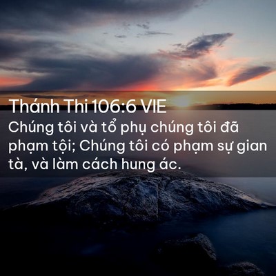 Picture 02 - Thánh Thi 106:6 VIE - Chúng tôi và tổ phụ chúng tôi đã - Bible Verse Picture