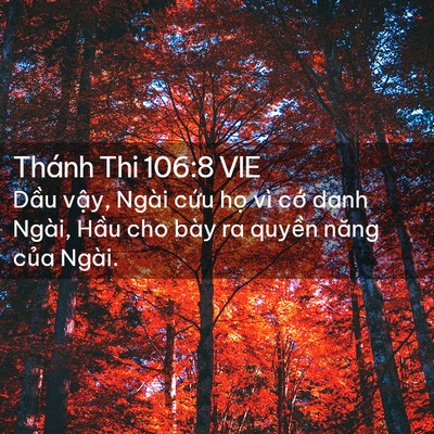 Picture 02 - Thánh Thi 106:8 VIE - Dầu vậy, Ngài cứu họ vì cớ danh - Bible Verse Picture