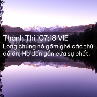 Picture 02 - Thánh Thi 107:18 VIE - Lòng chúng nó gớm ghê các thứ đồ ăn; - Bible Verse Picture