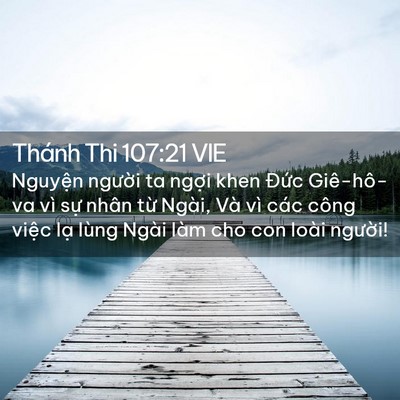 Picture 02 - Thánh Thi 107:21 VIE - Nguyện người ta ngợi khen Đức - Bible Verse Picture