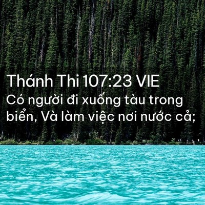 Picture 02 - Thánh Thi 107:23 VIE - Có người đi xuống tàu trong biển, Và - Bible Verse Picture