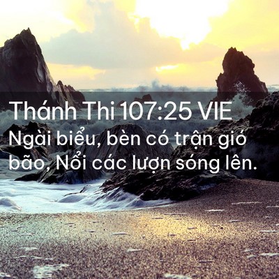 Picture 02 - Thánh Thi 107:25 VIE - Ngài biểu, bèn có trận gió bão, Nổi - Bible Verse Picture
