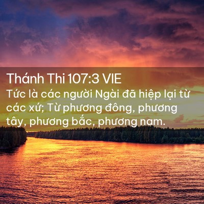 Picture 02 - Thánh Thi 107:3 VIE - Tức là các người Ngài đã hiệp lại - Bible Verse Picture