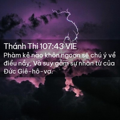 Picture 02 - Thánh Thi 107:43 VIE - Phàm kẻ nào khôn ngoan sẽ chú ý về - Bible Verse Picture
