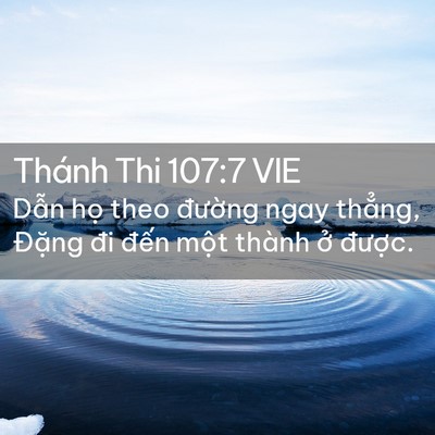 Picture 02 - Thánh Thi 107:7 VIE - Dẫn họ theo đường ngay thẳng, Đặng - Bible Verse Picture