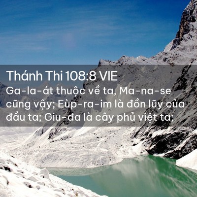 Picture 02 - Thánh Thi 108:8 VIE - Ga-la-át thuộc về ta, Ma-na-se cũng vậy; - Bible Verse Picture