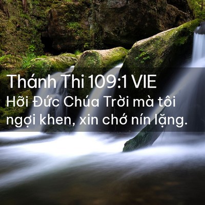 Picture 02 - Thánh Thi 109:1 VIE - Hỡi Đức Chúa Trời mà tôi ngợi khen, - Bible Verse Picture