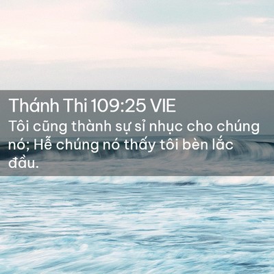 Picture 02 - Thánh Thi 109:25 VIE - Tôi cũng thành sự sỉ nhục cho chúng - Bible Verse Picture