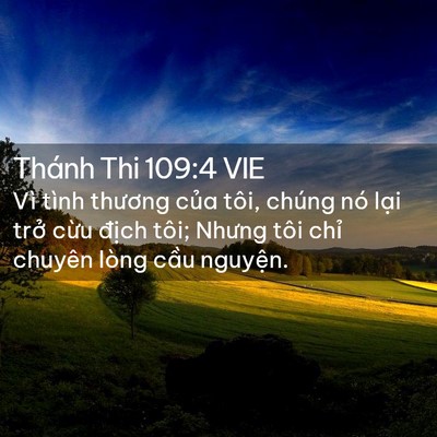 Picture 02 - Thánh Thi 109:4 VIE - Vì tình thương của tôi, chúng nó lại - Bible Verse Picture