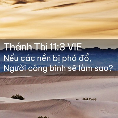 Picture 02 - Thánh Thi 11:3 VIE - Nếu các nền bị phá đổ, Người công - Bible Verse Picture