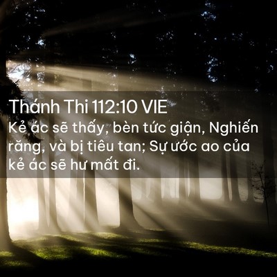 Picture 02 - Thánh Thi 112:10 VIE - Kẻ ác sẽ thấy, bèn tức giận, Nghiến - Bible Verse Picture