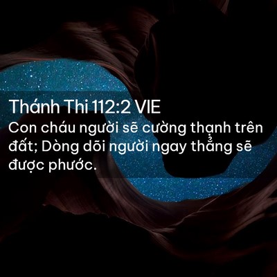 Picture 02 - Thánh Thi 112:2 VIE - Con cháu người sẽ cường thạnh trên - Bible Verse Picture