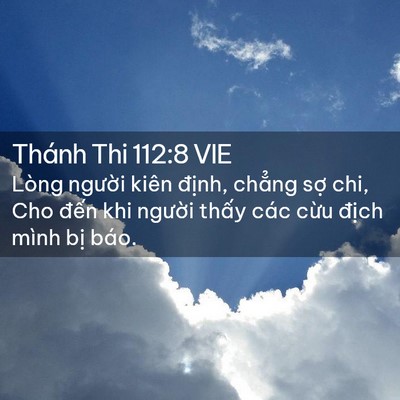 Picture 02 - Thánh Thi 112:8 VIE - Lòng người kiên định, chẳng sợ chi, - Bible Verse Picture