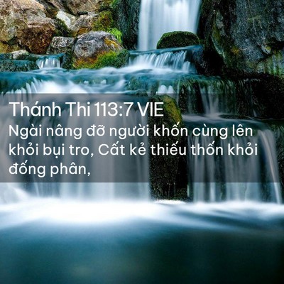 Picture 02 - Thánh Thi 113:7 VIE - Ngài nâng đỡ người khốn cùng lên - Bible Verse Picture