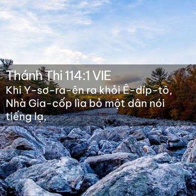 Picture 02 - Thánh Thi 114:1 VIE - Khi Y-sơ-ra-ên ra khỏi Ê-díp-tô, Nhà - Bible Verse Picture