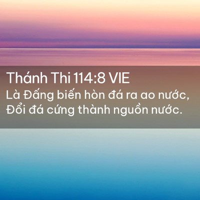 Picture 02 - Thánh Thi 114:8 VIE - Là Đấng biến hòn đá ra ao nước, - Bible Verse Picture