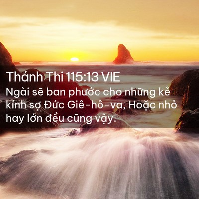 Picture 02 - Thánh Thi 115:13 VIE - Ngài sẽ ban phước cho những kẻ kính - Bible Verse Picture