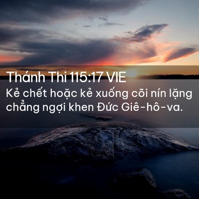 Picture 02 - Thánh Thi 115:17 VIE - Kẻ chết hoặc kẻ xuống cõi nín lặng - Bible Verse Picture