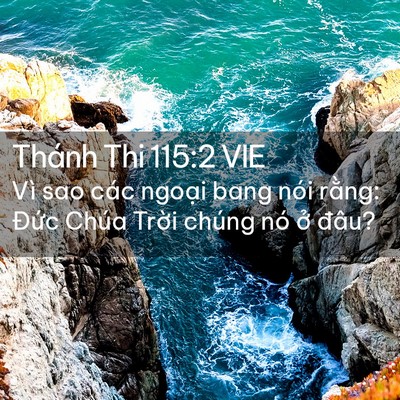 Picture 02 - Thánh Thi 115:2 VIE - Vì sao các ngoại bang nói rằng: Đức - Bible Verse Picture