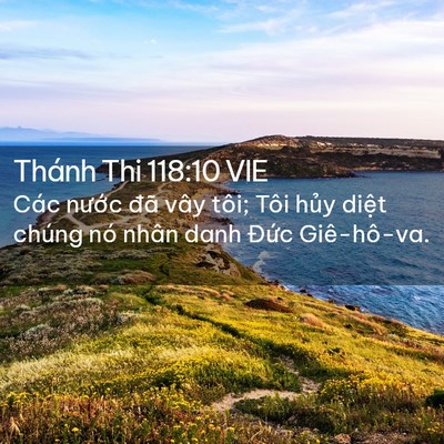 Picture 02 - Thánh Thi 118:10 VIE - Các nước đã vây tôi; Tôi hủy diệt - Bible Verse Picture