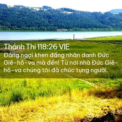 Picture 02 - Thánh Thi 118:26 VIE - Đáng ngợi khen đấng nhân danh Đức - Bible Verse Picture