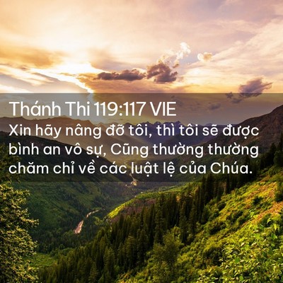Picture 02 - Thánh Thi 119:117 VIE - Xin hãy nâng đỡ tôi, thì tôi sẽ - Bible Verse Picture