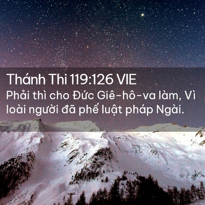 Picture 02 - Thánh Thi 119:126 VIE - Phải thì cho Đức Giê-hô-va làm, Vì - Bible Verse Picture