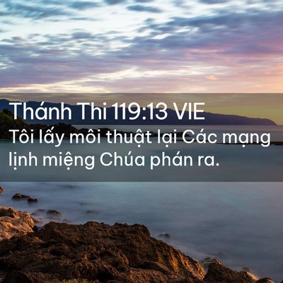 Picture 02 - Thánh Thi 119:13 VIE - Tôi lấy môi thuật lại Các mạng lịnh - Bible Verse Picture
