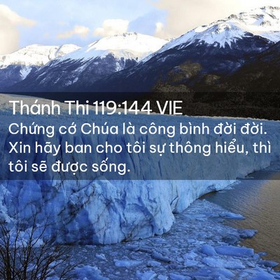 Picture 02 - Thánh Thi 119:144 VIE - Chứng cớ Chúa là công bình đời đời. - Bible Verse Picture