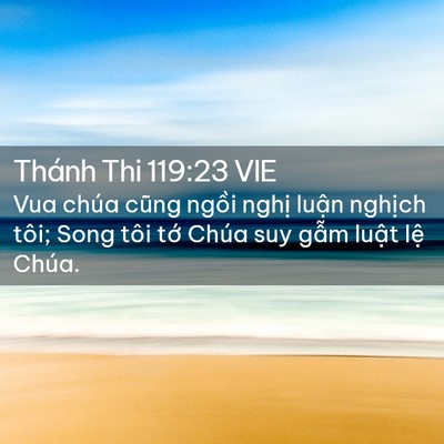 Picture 02 - Thánh Thi 119:23 VIE - Vua chúa cũng ngồi nghị luận nghịch - Bible Verse Picture