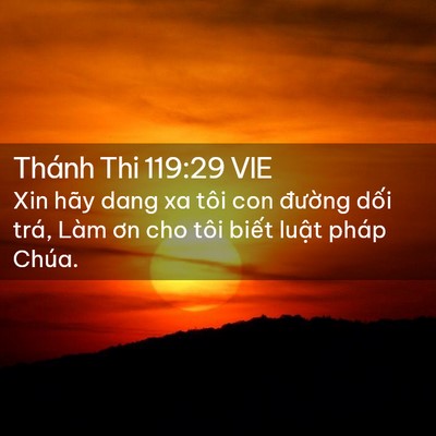 Picture 02 - Thánh Thi 119:29 VIE - Xin hãy dang xa tôi con đường dối trá, - Bible Verse Picture