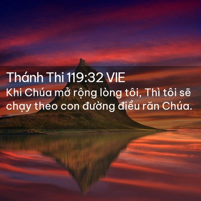 Picture 02 - Thánh Thi 119:32 VIE - Khi Chúa mở rộng lòng tôi, Thì tôi sẽ - Bible Verse Picture