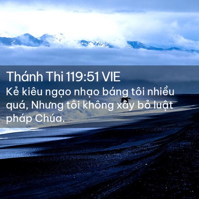 Picture 02 - Thánh Thi 119:51 VIE - Kẻ kiêu ngạo nhạo báng tôi nhiều quá, - Bible Verse Picture