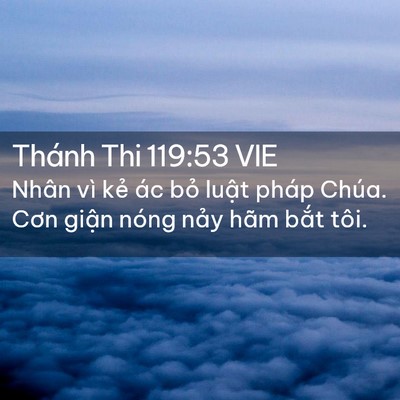 Picture 02 - Thánh Thi 119:53 VIE - Nhân vì kẻ ác bỏ luật pháp Chúa. Cơn - Bible Verse Picture