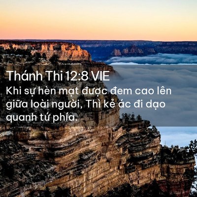Picture 02 - Thánh Thi 12:8 VIE - Khi sự hèn mạt được đem cao lên giữa - Bible Verse Picture