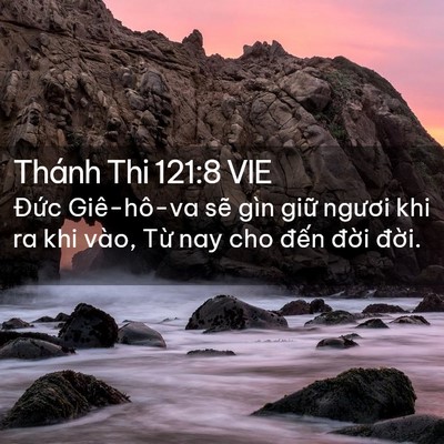 Picture 02 - Thánh Thi 121:8 VIE - Đức Giê-hô-va sẽ gìn giữ ngươi khi ra - Bible Verse Picture