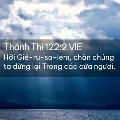Picture 02 - Thánh Thi 122:2 VIE - Hỡi Giê-ru-sa-lem, chân chúng ta dừng - Bible Verse Picture