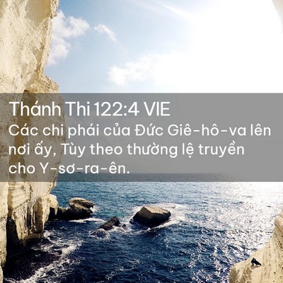 Picture 02 - Thánh Thi 122:4 VIE - Các chi phái của Đức Giê-hô-va lên nơi - Bible Verse Picture